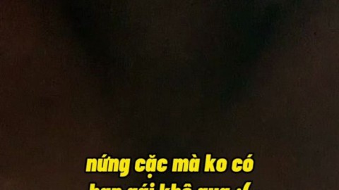 Nứng cặc mà ko có bạn gái?? :(